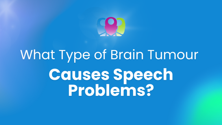 What Type of Brain Tumour Causes Speech Problems?